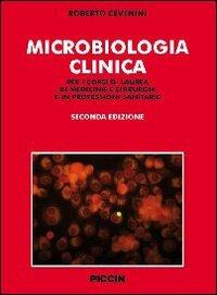 Microbiologia clinica. Per i corsi di laurea in medicina e chirurgia e in professioni sanitarie - Roberto Cevenini - copertina