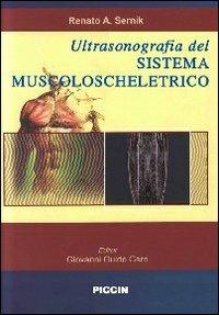 Ultrasonografia del sistema muscoloscheletrico. Correlazione con la risonanza magnetica - A. Renato Sernik,G. Guido Cerri - copertina