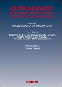 Outplacement. Psicologia della riqualificazione e del ricollocamento professionale - Angelo Boccato,Annamaria Serra - copertina