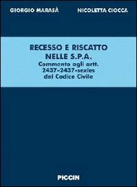 Recesso e riscatto nelle S.p.A. Commenti agli articoli 2437-2437 sexies del codice civile - Giorgio Marasà,Nicoletta Ciocca - copertina