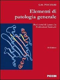 Elementi di patalogia generale per corsi di laurea in professioni sanitarie - Giovanni M. Pontieri - copertina