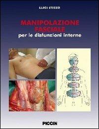 Manipolazione fasciale per le disfunzioni internistiche - Luigi Stecco - copertina
