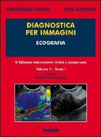 Diagnostica per immagini. Vol. 2\1: Ecografia. - Antonino Lentini,Rita Golfieri - copertina
