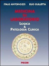 Medicina di laboratorio logica & patologia clinica - Italo Antonizzi,Elio Gulletta - copertina