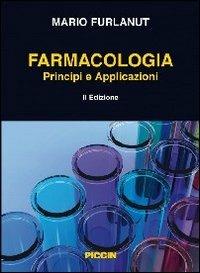 Farmacologia. Principi e applicazioni - Mario Furlanut - copertina