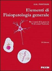 Elementi di fisiopatologia generale per corsi di laurea in professioni sanitarie - Giuseppe M. Pontieri - copertina
