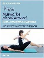 Matwork e piccoli attrezzi. Base, intermedio, avanzato. Manuale professionale per fisioterapisti