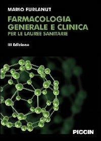 Farmacologia generale e clinica per le lauree sanitarie - Mario Furlanut - copertina