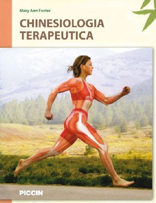 Chinesiologia terapeutica. Sistemi muscoloscheletrici, palpazione e meccanica corporea - M. Ann Foster - copertina