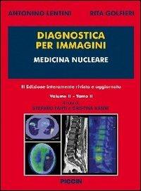 Diagnostica per immagini. Vol. 2\2: Medicina nucleare. - Antonino Lentini,Rita Golfieri - copertina