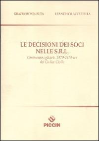 Le decisioni dei soci nelle S.R.L. - Grazia M. Buta,Francesco Accettella - copertina