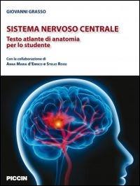 Sistema nervoso centrale. Testo atlante di anatomia per lo studente - Giovanni Grasso - copertina