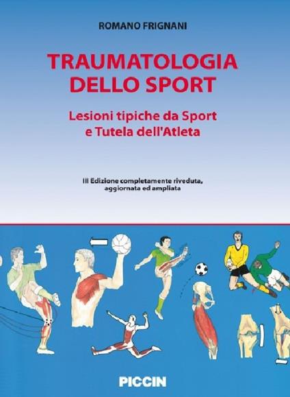 Traumatologia dello sport. Lesioni tipiche da sport e tutela dell'atleta - Romano Frignani - copertina
