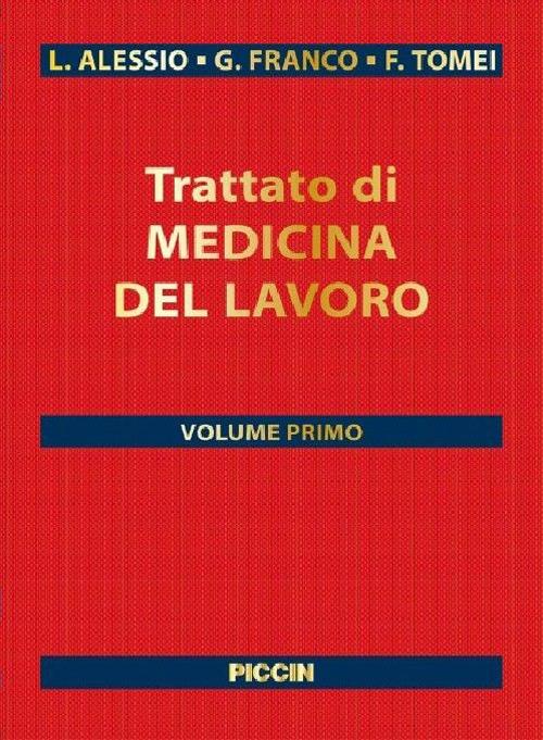 Trattato di medicina del lavoro. Vol. 1\2 - L. Alessio,G. Franco,F. Tomei - copertina
