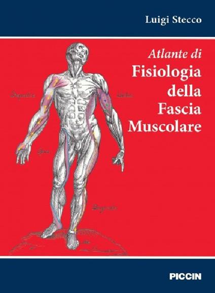 Atlante di fisiologia della fascia muscolare - Luigi Stecco - copertina