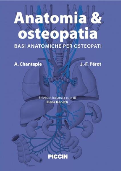 Anatomia & osteopatia. Basi anatomiche per osteopati - André Chantepie,Jean-François Pérot - copertina
