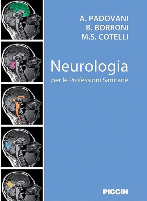 Neurologia per le professioni sanitarie - A. Padovani,B. Borroni,M. S. Cotelli - copertina