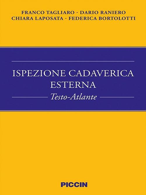 Ispezione cadaverica esterna. Testo-atlante - Franco Tagliaro,Dario Raniero,Chiara Laposata - copertina