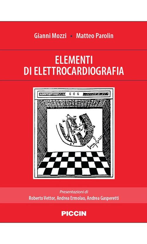 Elementi di elettrocardiografia - Gianni Mozzi,Matteo Parolin - copertina