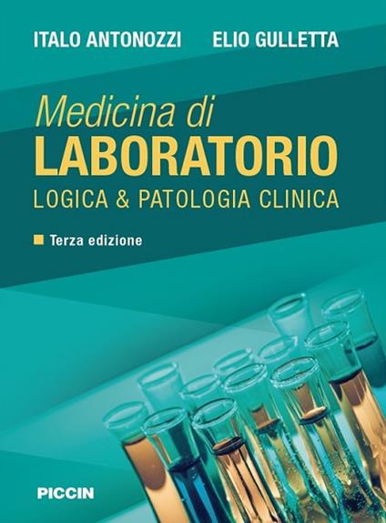 Medicina di laboratorio. Logica e patologia clinica - Italo Antonozzi,Elio Gulletta - copertina