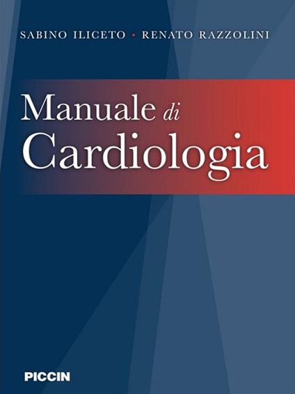 Manuale di cardiologia - Sabino Iliceto,Renato Razzolini - copertina