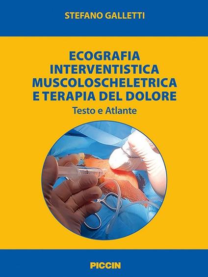 Ecografia interventistica muscoloscheletrica e terapia del dolore. Testo e atlante - Stefano Galletti - copertina