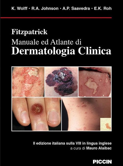 Fitzpatrick. Manuale ed atlante di dermatologia clinica - Klaus Wolff,Richard Johnson Allen,Arturo P. Saavedra - copertina