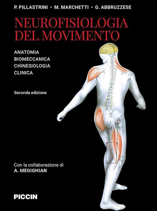 Neurofisiologia del movimento. Anatomia, biomeccanica, chinesiologia, clinica - P. Pillastrini,M. Marchetti,G. Abbruzzese - copertina