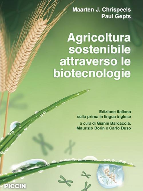 Agricoltura sostenibile attraverso le biotecnologie - Maarten J. Chrispeels,Paul Gepts - copertina