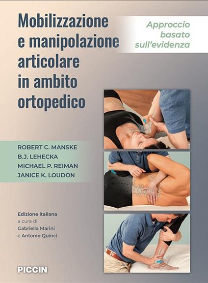 Mobilizzazione e manipolazione articolare in ambito ortopedico. Approccio basato sull'evidenza - Robert C. Manske,B. J. Lehecka,Michael P. Reiman - copertina