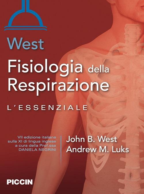 Fisiologia della respirazione. L'essenziale - John B. West,Andrew M. Luks - copertina