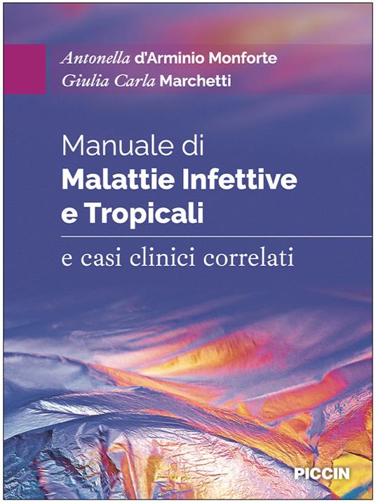 Manuale di malattie infettive e tropicali e casi clinici correlati - Antonella D'Arminio Monforte,Giulia Carla Marchetti - copertina