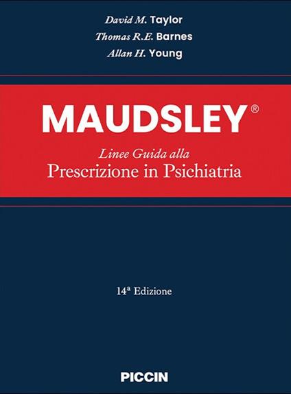 Maudsley. Linee guida alla prescrizione in psichiatria - David M. Taylor,Thomas R. E. Barnes,Allan H. Young - copertina