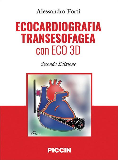 Ecocardiografia transesofagea con eco 3d - Alessandro Forti,Claudia Cariello - copertina