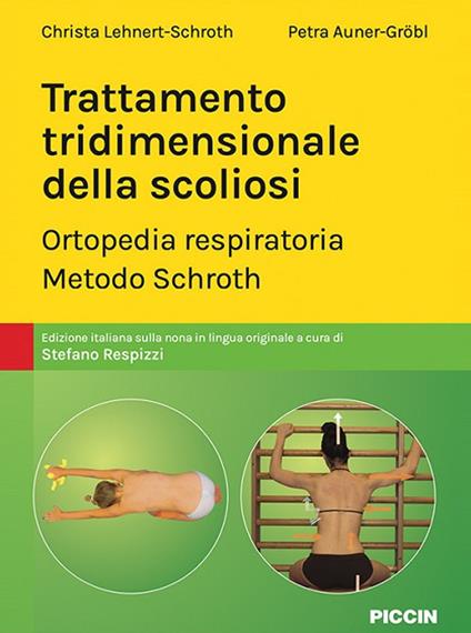 Trattamento tridimensionale della scoliosi. Ortopedia respiratoria. Metodo Schroth - Christa Lehnert-Schroth,Petra Auner-Grobl - copertina