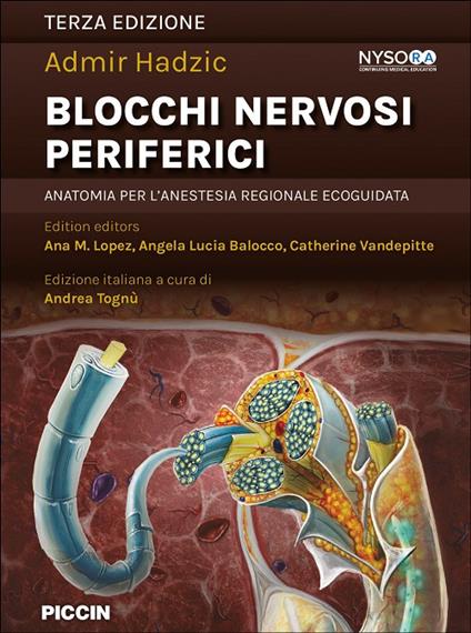 Blocchi nervosi periferici. Anatomia per l'anestesia regionale ecoguidata - Admir Hadzic - copertina