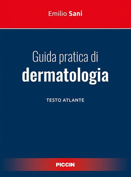 Guida pratica di dermatologia. Testo atlante - Emilio Sani - copertina