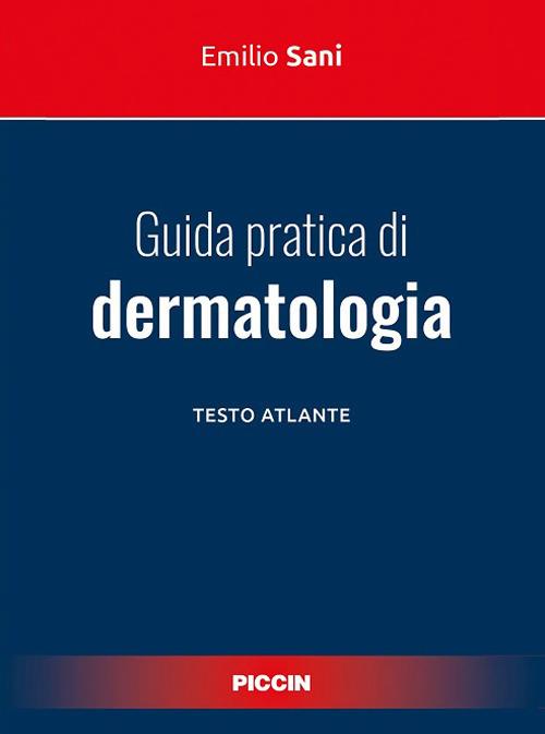 Guida pratica di dermatologia. Testo atlante - Emilio Sani - copertina