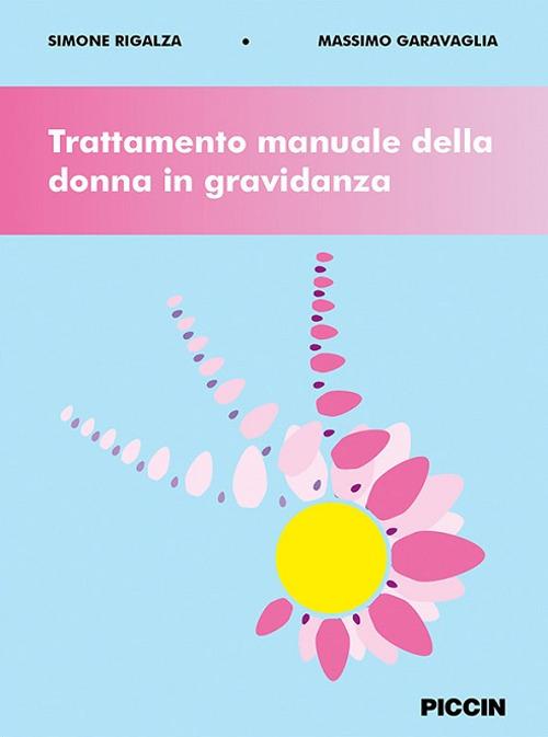 Trattamento manuale della donna in gravidanza - Simone Rigalza,Massimo Garavaglia - copertina