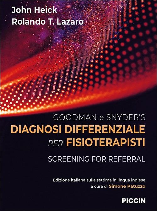 Goodman e Snyder`s diagnosi differenziale per fisioterapisti. Screening for referral - John Heick,Rolando T. Lazaro - copertina