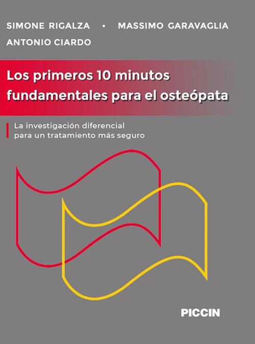 Los primeros 10 minutos fundamentales para el osteopata. La investigacion diferencial para un tratamiento mas seguro - Simone Rigalza,Massimo Garavaglia,Antonio Ciardo - copertina