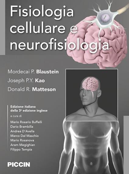 Fisiologia cellulare e neurofisiologia - Mordecai P. Blaustein,Joseph P. Y. Kao,Donald R. Matteson - copertina