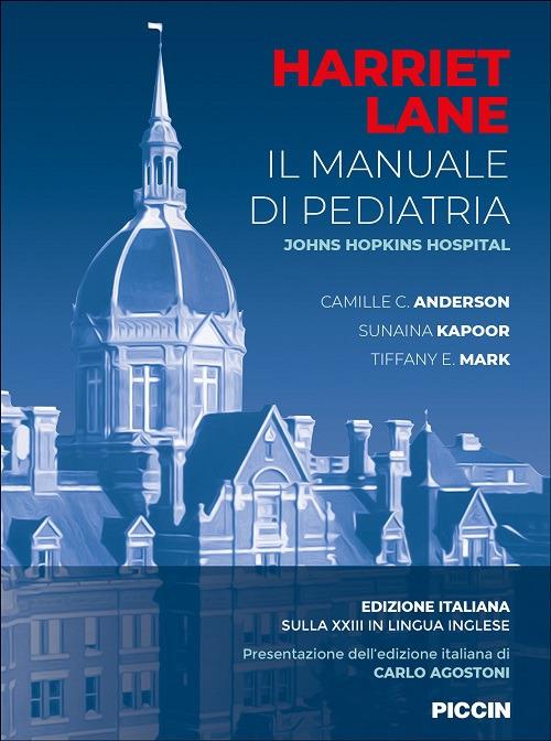 Harriet Lane. Il manuale di pediatria. Johns Hopkins hospital - Camille C. Anderson,Sunaina Kapoor,Tiffany E. Mark - copertina