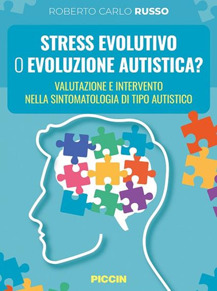 Stress evolutivo o evoluzione autistica? Valutazione e intervento nella sintomatologia di tipo autistico - Roberto Carlo Russo - copertina