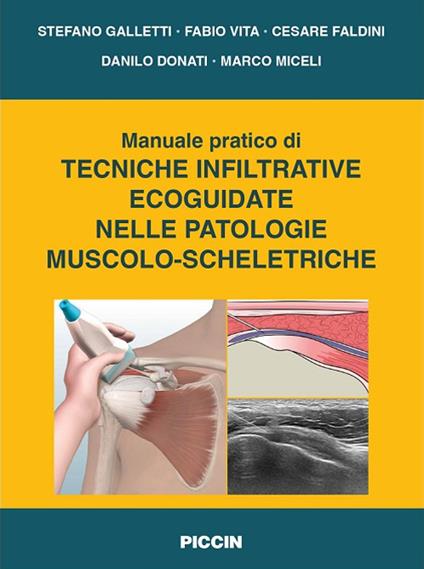 Manuale pratico di tecniche infiltrative ecoguidate nelle patologie muscolo-scheletriche - Stefano Galletti,Fabio Vita,Cesare Faldini - copertina