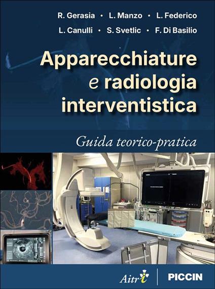 Apparecchiature e radiologia interventistica. Guida teorico-pratica - R. Gerasia,L. Manzo,L. Federico - copertina