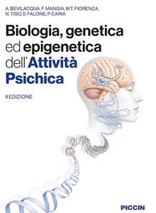 Libro Biologia, genetica ed epigenetica dell'attività psichica A. Bevilacqua F. Mangia M. T. Fiorenza
