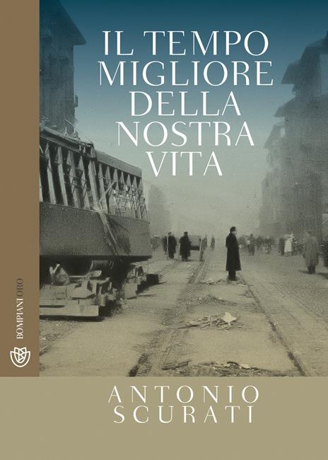 Il tempo migliore della nostra vita - Antonio Scurati - copertina