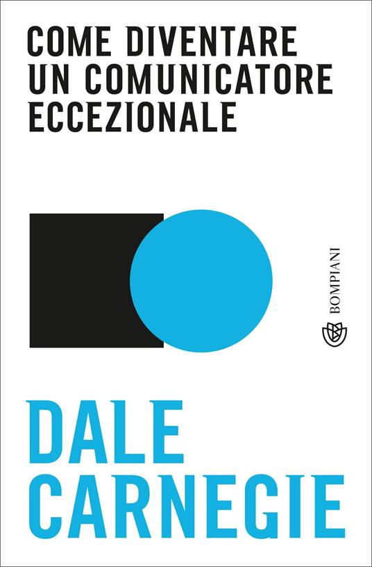 Come diventare un comunicatore eccezionale - Dale Carnegie - copertina