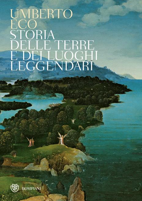 Storia delle terre e dei luoghi leggendari - Umberto Eco - copertina
